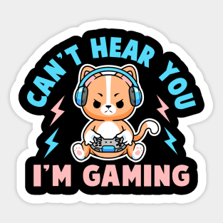 Can't hear you I'm gaming funny gamer cat gaming Sticker